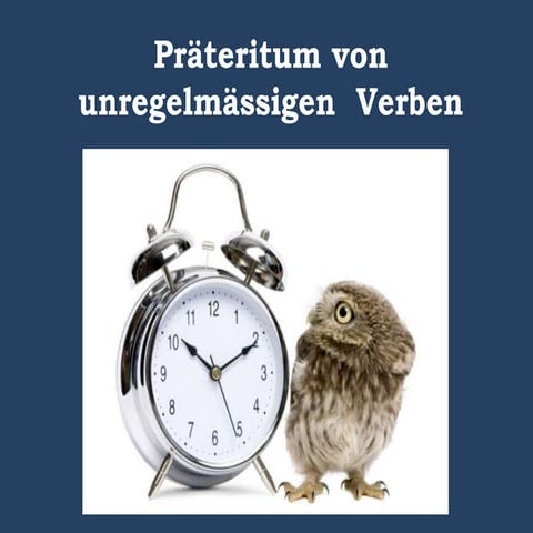 PRÄTERITUM der unregelmässigen Verben