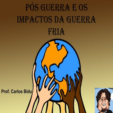 Pós guerra e impactos da guerra fria