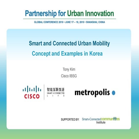 Tony Kim - Smart and Connected Urban Mobility: Concept and Examples in Korea