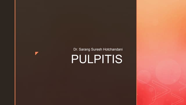 PULPITIS (PULP INFLAMMATION) - DENTISTRY