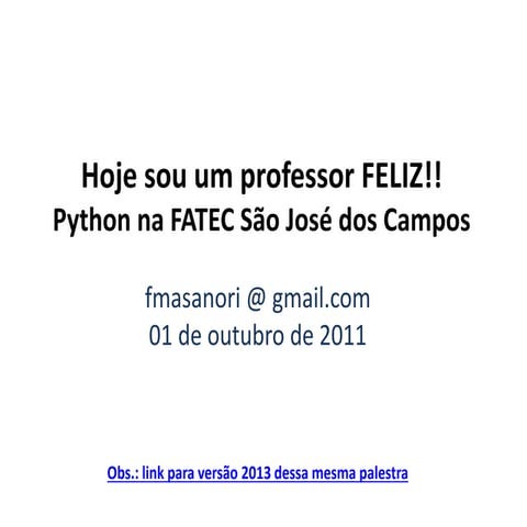 Hoje sou um Professor Feliz! Python na FATEC São José dos Campos