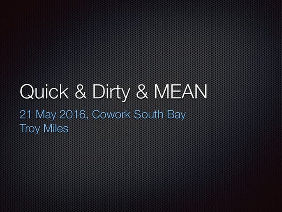 Quick & Dirty & MEAN