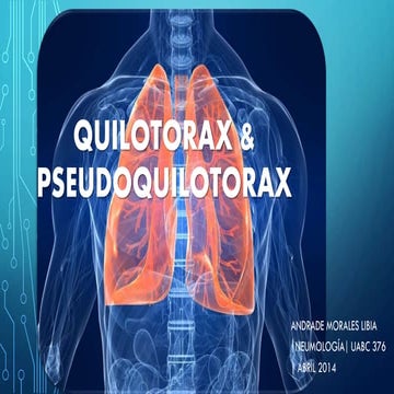 Quilotorax &  pseudoquilotorax