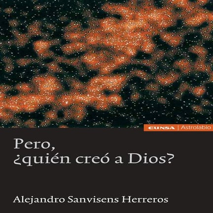 Pero, ¿quién creó a Dios? - Alejandro Sanvisens Herreros