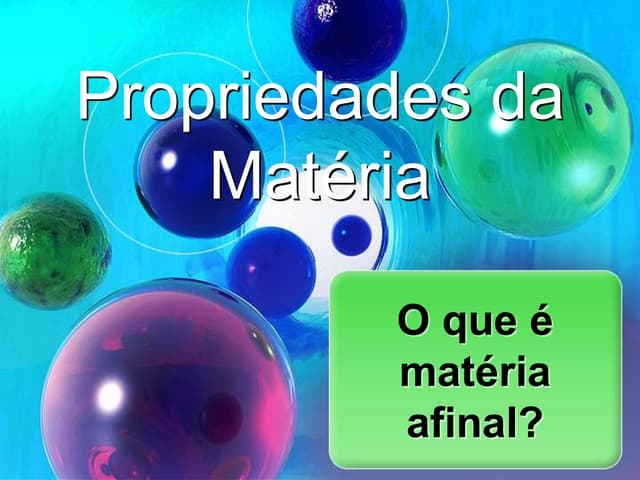 Propriedades da Matéria - Química
