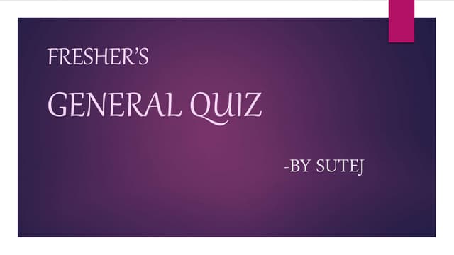 Fresher's General Quiz 2021