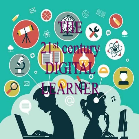 educ2d- 21st century digital learner and teacher