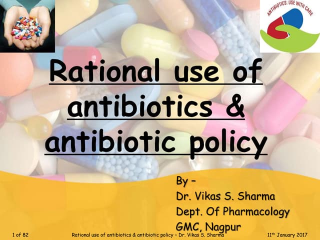 Rational use of antibiotics & antibiotic policy