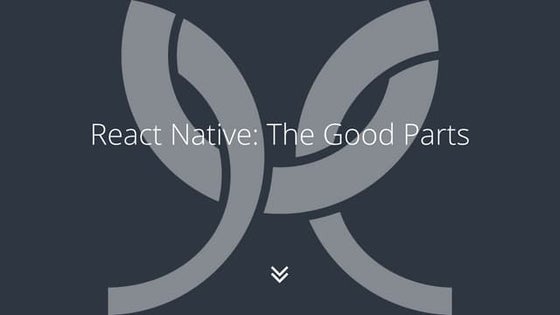 React native   the good parts - react boston lightning talk