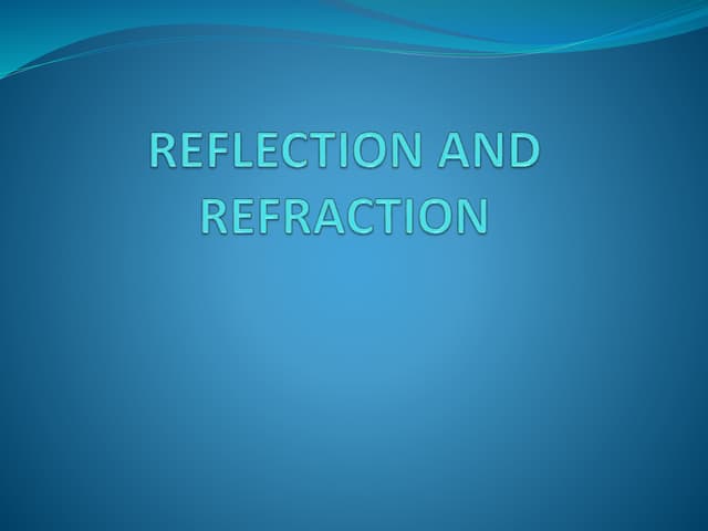 Reflection and refraction 