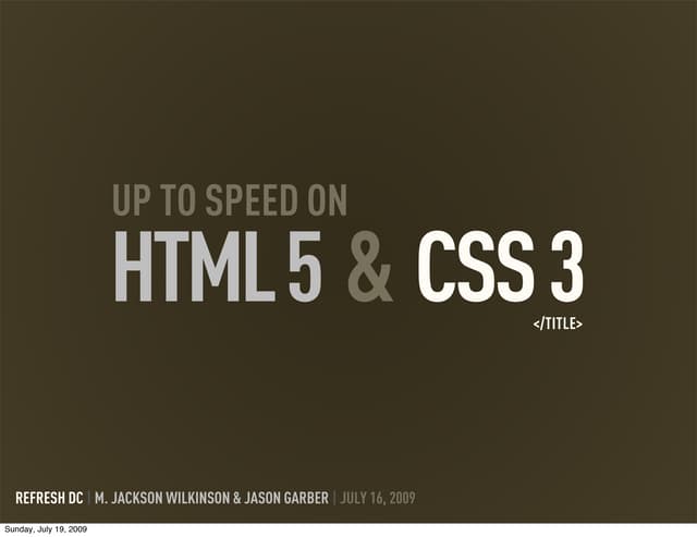 Up to Speed on HTML 5 and CSS 3