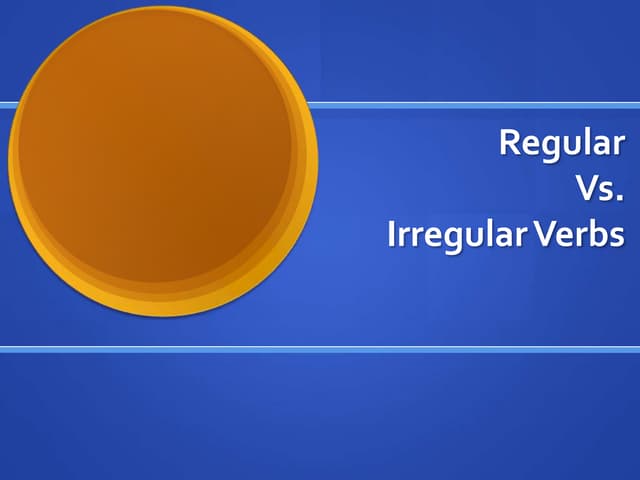Regular v. irregular verbs