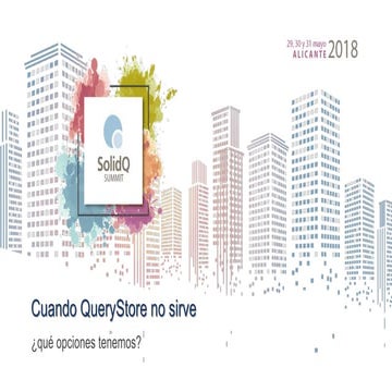 Cuando QueryStore no sirve, ¿qué opciones tenemos?