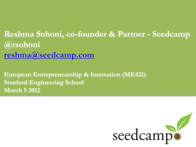 Reshma Sohoni - Seedcamp - UK - Stanford Engineering - Mar 5 2012