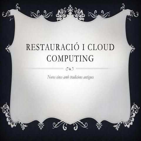 Restauració i cloud computing by ignacio martínez