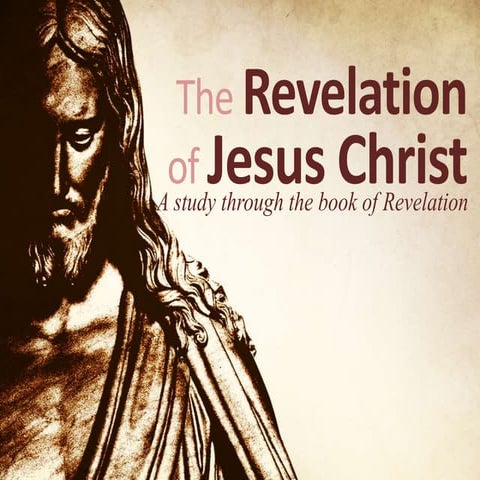 The Revelation of Jesus Christ: Part 6