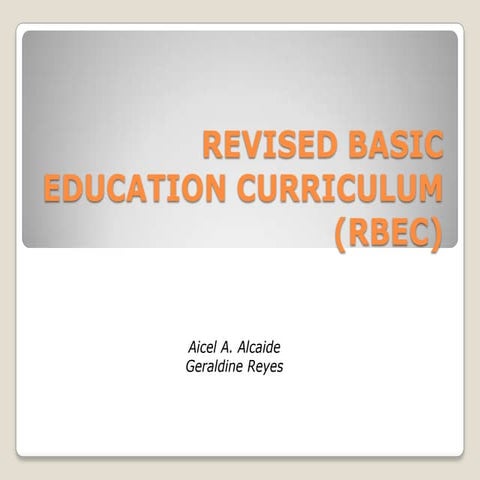 Revised basic education curriculum (rbec)