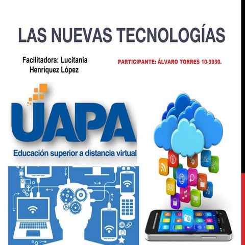 Las nuevas tecnologías.