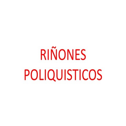 Riñones poliquisticos