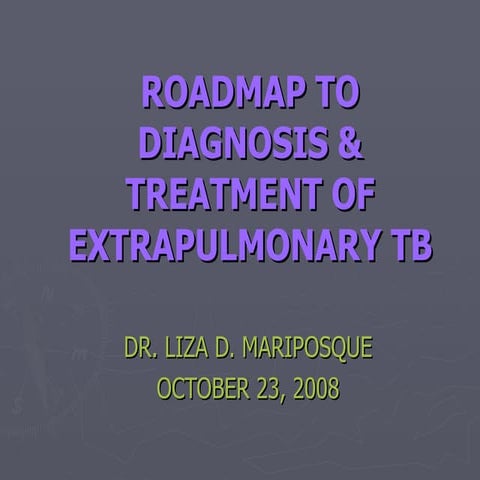 Roadmap To Diagnosis & Treatment Of Extrapulmonary Tb