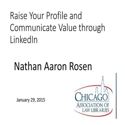 Presentation to Chicago Law Librarians webinar in Jan 2015 by Nathan Rosen