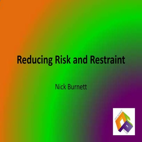 Reducing Risk and Restraint