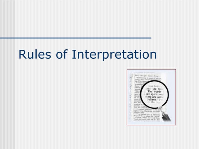 Rules of Interpretation overview of law and presentation