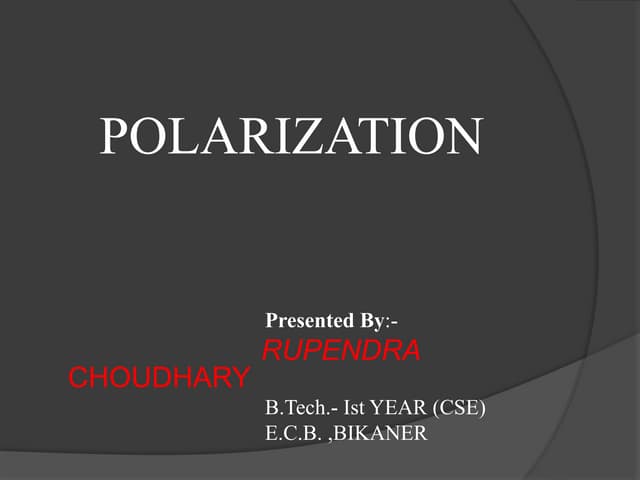 Rupendra polarization ppt (7 jan2010)2007