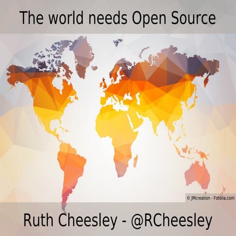 The world needs Open Source - Ruth Cheesley - NorDevCon 2014