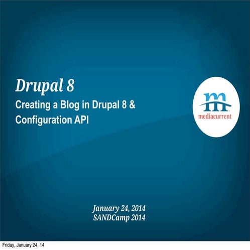Creating a Blog in Drupal 8 & Configuration API
