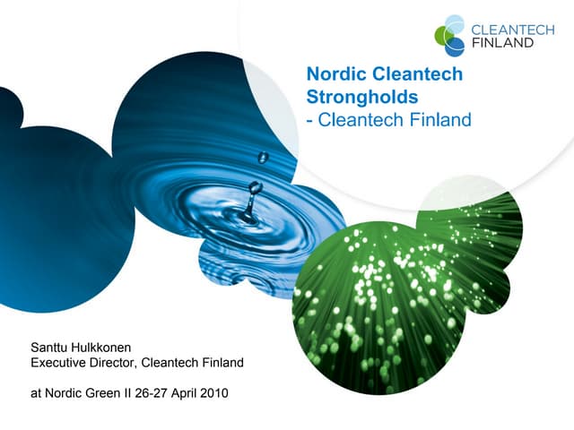 Nordic Cleantech Strongholds - Santtu Hulkkonen - Cleantech Finland - April 2010