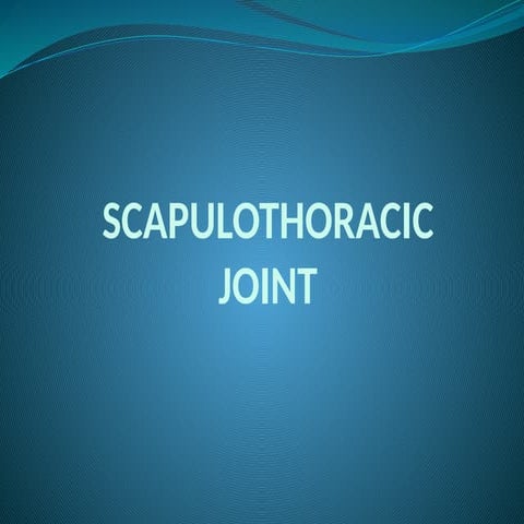 SCAPULOTHORACIC JOINT.pptx powerpoint presentation
