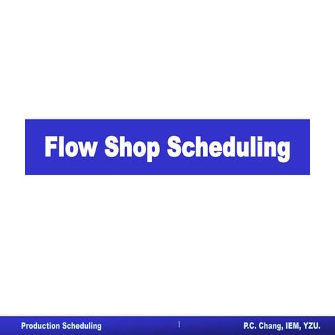 Power Point Presentation on Flow Shop Scheduling