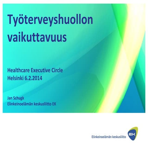 HEC 2014 / Jan Schugk: Työterveyshuollon vaikuttavuus
