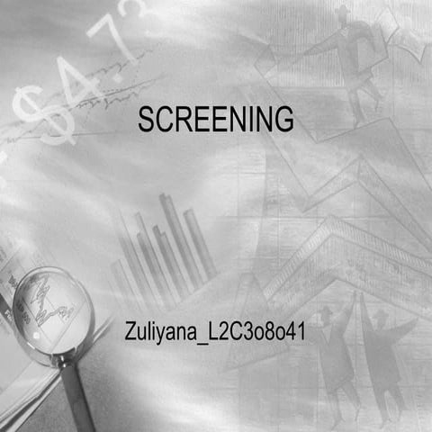 Screening