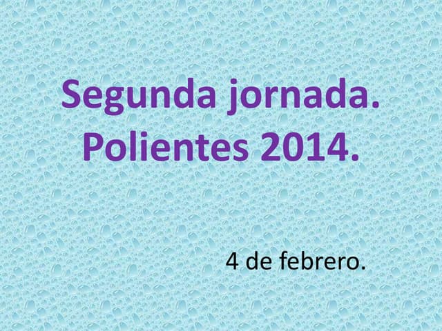 Segunda jornada en Polientes