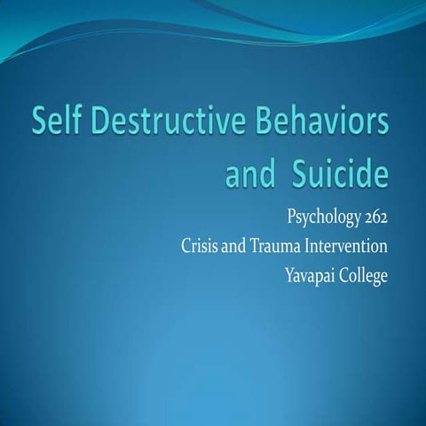 Self destructive behaviors and survivors  of suicide