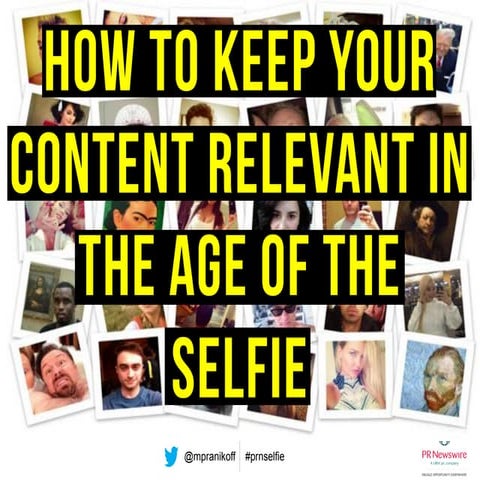 How to Keep Your Content Relevant in the Age of the Selfie