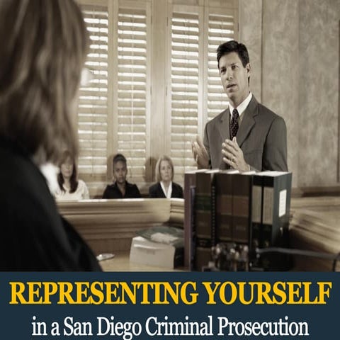 Representing Yourself in San Diego Criminal Prosecution