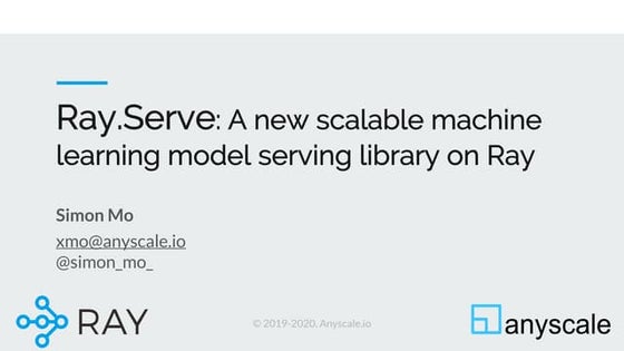 Ray Serve: A new scalable machine learning model serving library on Ray