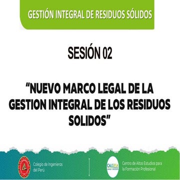 Sesion_Nº_02_-_NUEVO_MARCO_LEGAL_DE_LA_GESTION_INTEGRAL_DE_RESIDUOS_SOLIDOS_(...