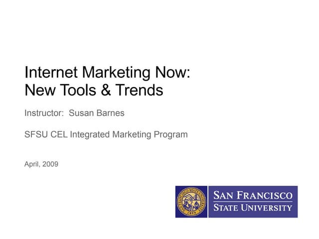Internet Marketing Now:  New Tools and Trends