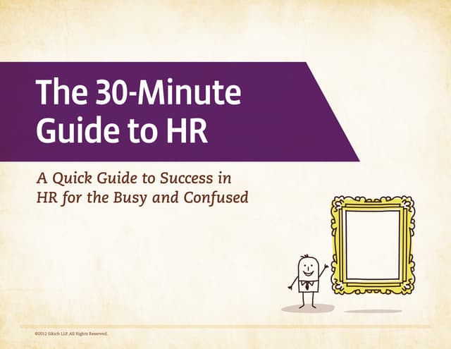 30 Minute Guide to HR: A Quick Guide to Success in HR for the Busy and Confused