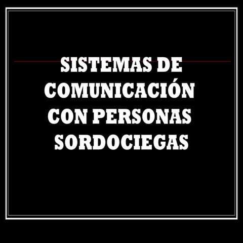 Sistemas de comunicación con personas sordociegas
