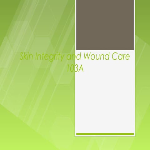 Skin integrity and Wound Care