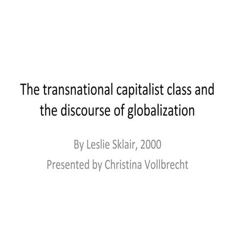 Transnational Capitalist Class and Discourse of Globalization