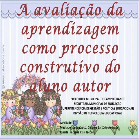 A avaliação da aprendizagem como processo construtivo do aluno autor