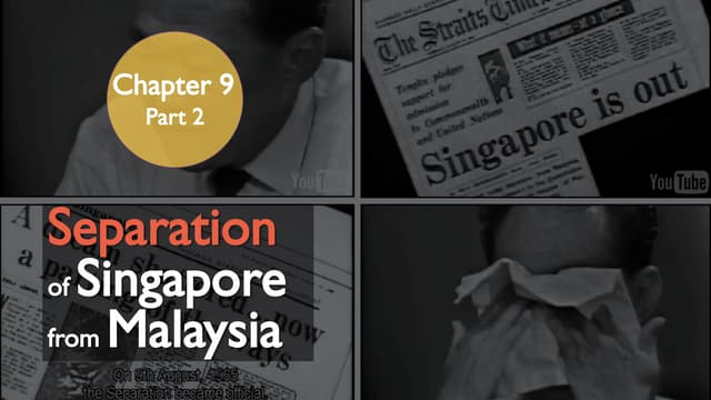 History - Chapter 9 Part 2 Separation of Singapore from Malaysia