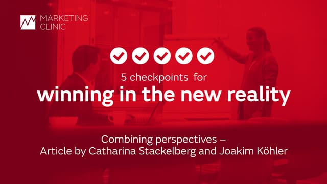 5 checkpoints for winning in the new reality – Combining perspectives