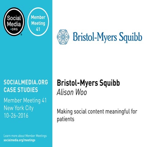 Bristol-Myers Squibb: Making social content meaningful for patients, presente...